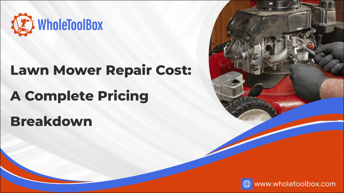 Lawn Mower Repair Cost Complete Pricing Breakdown